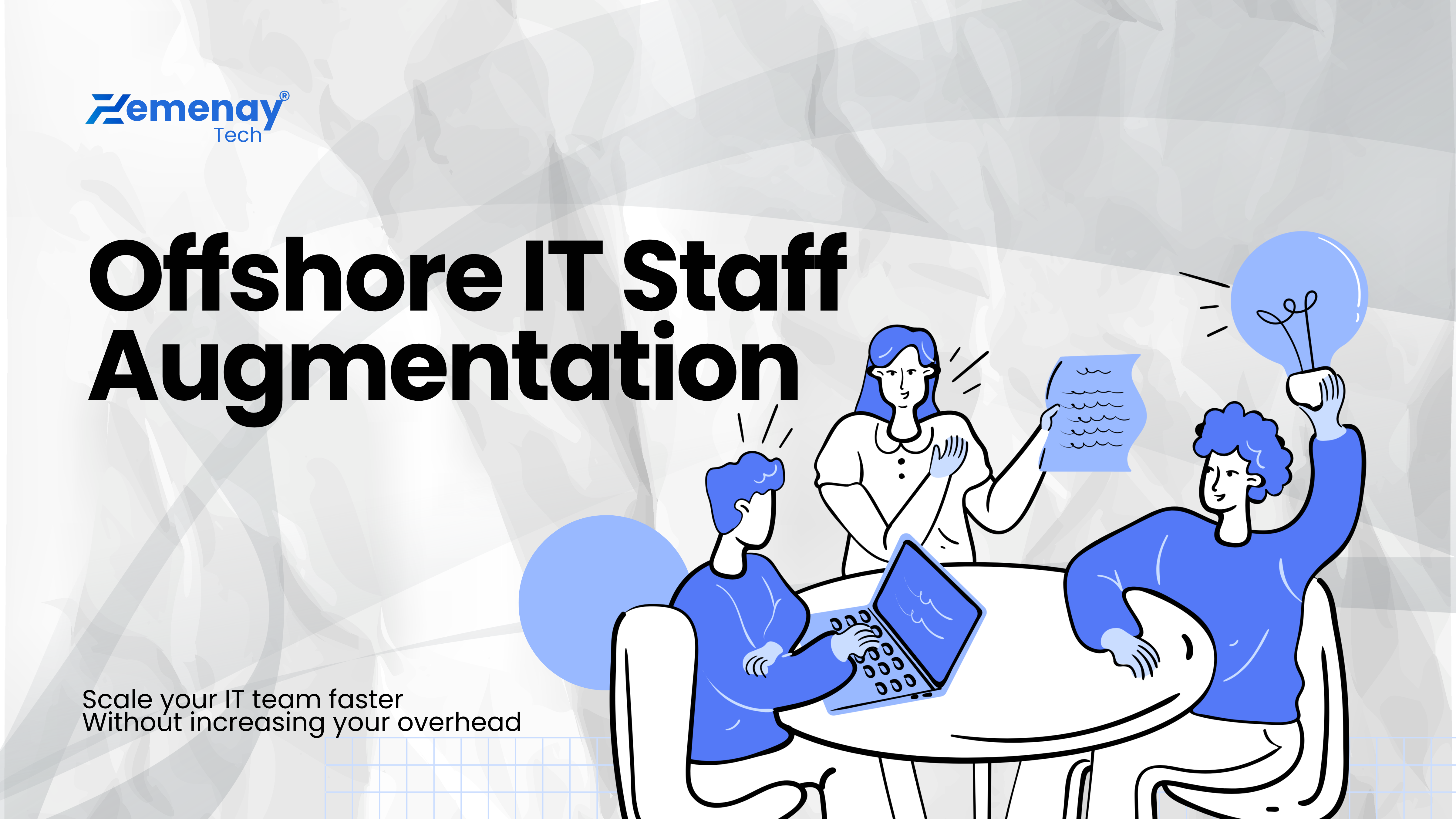 Offshore IT Staff Augmentation: How to Scale Your Engineering Team Without the Overhead
